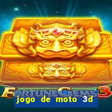 jogo de moto 3d de grau